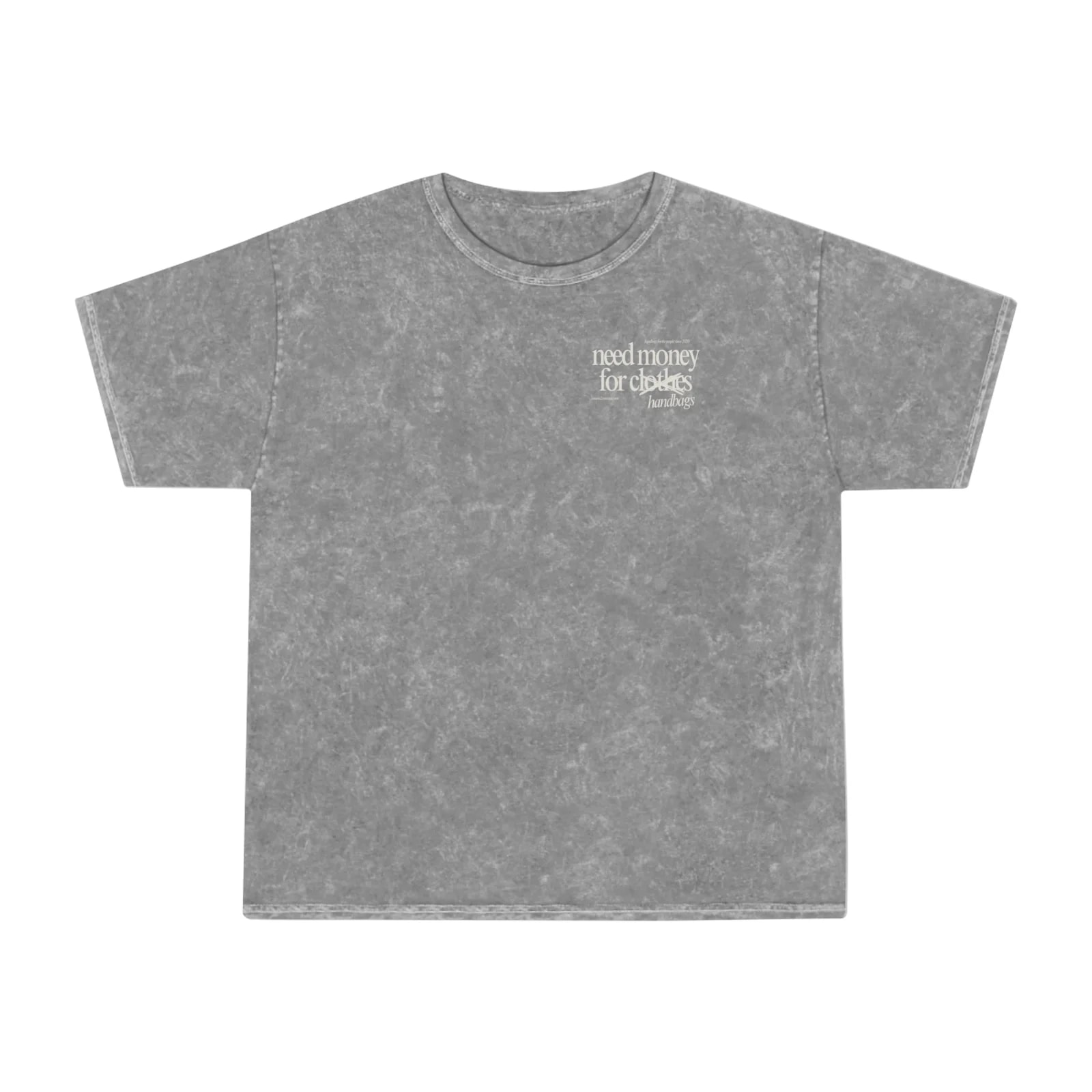 Printify — Need Money for Mineral Wash T-Shirt — Handbag — resale